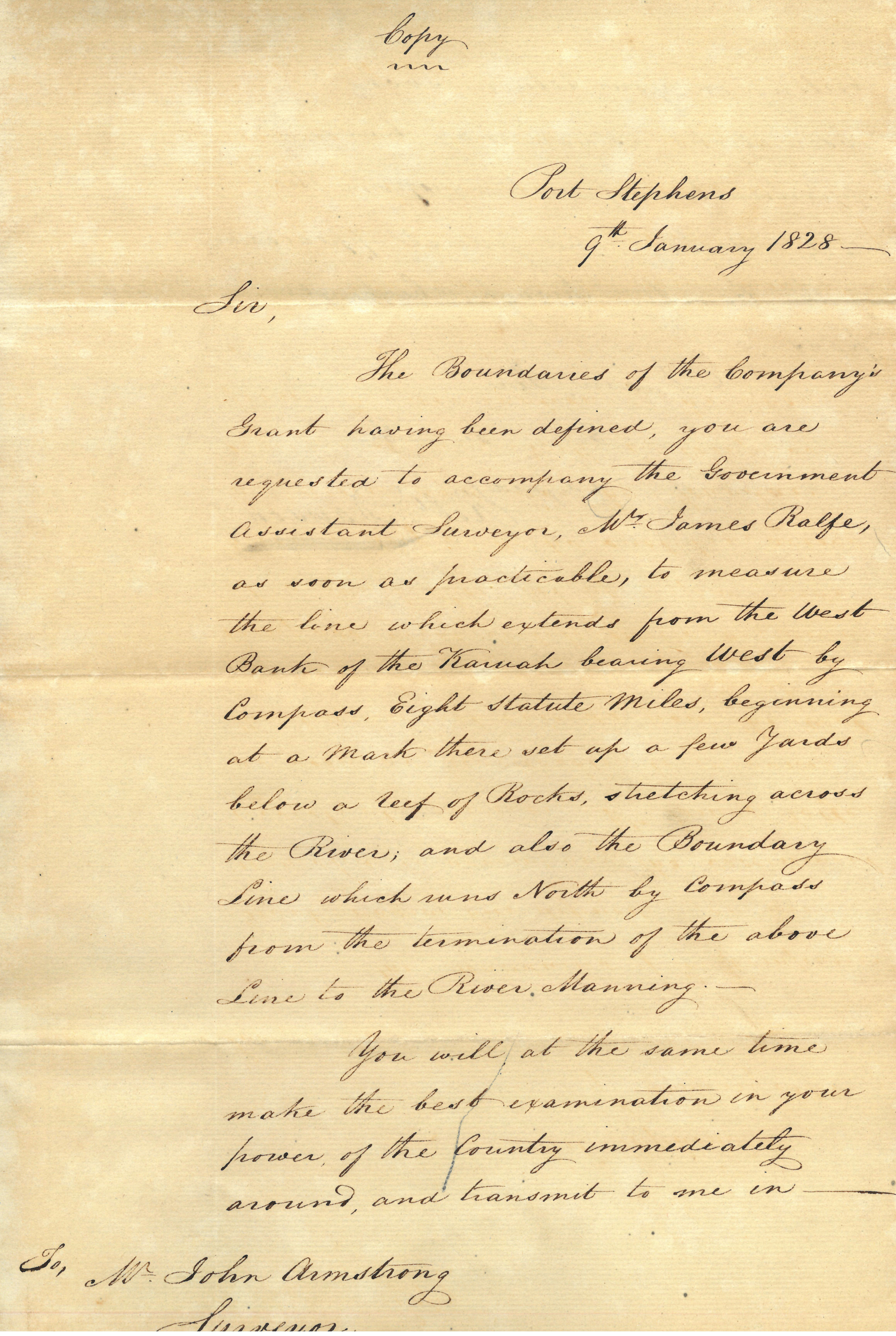 Letter from Chief Agent Robert Dawson to Australian Agricultural Company Surveyor John Armstrong requesting he accompany Government Surveyor James Ralfe to survey land in the Port Stephens region, New South Wales, 9 January 1828 (1-15-4b).  